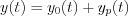 $y(t)=y_{0}(t)+y_{p}(t)