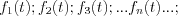 f_1(t); f_2(t); f_3(t); ... f_n(t)...;