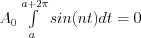 A_0 \int\limits_a^{a+2\pi} sin(nt)dt=0