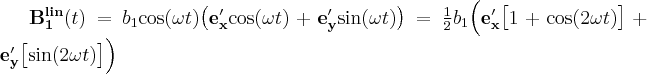 \label{b1_lin_rotate}
\mathbf{B^{lin}_1}(t) = b_1 \mathrm{cos}(\omega t) \big ( \mathbf{e'_x} \mathrm{cos}(\omega t)  +  \mathbf{e'_y}\mathrm{sin}(\omega t)  \big )
= \frac{1}{2}  b_1 \Big ( \mathbf{e'_x} \big [ 1 + \mathrm{cos} (2 \omega t) \big ] + \mathbf{e'_y} \big [  \mathrm{sin} (2 \omega t) \big ] \Big )