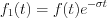 $f_1 (t) = f(t)e^{-\sigma t}