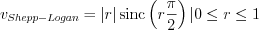 $ v_{Shepp-Logan}=\left |r  \right |\textup{sinc}\left ( r\frac{\pi}{2} \right ) |  0\leq r\leq 1