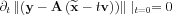 $ \partial _{t}\left \| \left (\mathbf{y}-\mathbf{A}\left (\widetilde{\mathbf{x}} -t\mathbf{v} \right )   \right )\right \|\mid _{t=0} =0