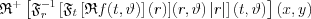 $\mathfrak{R^{+}}\left [\mathfrak{F}_{r}^{-1}\left [\mathfrak{F}_{t}\left [\mathfrak{R}f(t,\vartheta )\right ]\left ( r \right ) ](r, \vartheta )\left | r \right |  \right ](t,\vartheta )  \right ]\left ( x,y \right )