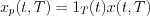 $x_p(t,T)=1_T(t)x(t,T)