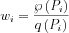 $ w_{i} = \frac{\wp\left ( P_{i} \right )}{q\left ( P_{i} \right )}