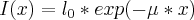 I(x)= l_0 * exp(-\mu *x)