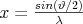 x=\frac{sin(\vartheta /2)}{\lambda}