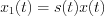 $x_1(t)=s(t)x(t)