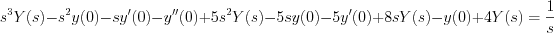 $
s^{3}Y(s)-s^{2}y(0)-sy'(0)-y''(0)+5s^{2}Y(s)-5sy(0)-5y'(0)+8sY(s)-y(0)+4Y(s)=\frac{1}{s}