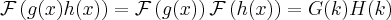 \label{Fourier8}
\mathcal{F}\left( g(x) h(x) \right) = \mathcal{F} \left( g(x) \right) \Conv \mathcal{F} \left(h(x) \right) = G(k) \Conv H(k)