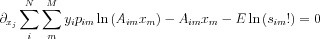 $ \partial _{x_{j}}\sum_{i}^{N}\sum_{m}^{M}y_{i}p_{im}\ln \left ( A_{im}x_{m} \right )-A_{im}x_{m}-E\ln \left ( s_{im}! \right )=0