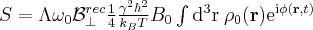 \label{NMR_signal_simplier2}
S = \Lambda \omega_0 \mathcal{B}^{rec}_{\bot} \frac{1}{4} \frac{\gamma^2 \hbar^2}{k_B T} B_0 \int  \mathrm{d^3r} \hspace{3pt} \rho_0 ( \mathbf{r} )  \mathrm{e}^{ \mathrm{i} \phi (\mathbf{r} , t) }