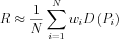 $  R\approx \frac{1}{N}\sum_{i=1}^{N}w_{i} D\left (P_{i}  \right )