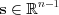 $\mathbf{s}\in \mathbb{R}^{n-1}