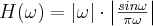 H(\omega)=\left | \omega \right | \cdot \left | \frac{sin \omega}{\pi \omega} \right |