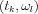 $ \left (t_{k},\omega _{l}  \right )