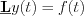 $\textbf{\underline{L}}y(t) = f(t)