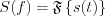 $S(f)=\mathfrak{F}\left \{s(t)\right \}