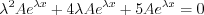 $
\lambda^{2}Ae^{\lambda x}+4\lambda Ae^{\lambda x} + 5Ae^{\lambda x} = 0