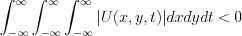 $                  \int_{-\infty}^{\infty} \int_{-\infty}^{\infty} \int_{-\infty}^{\infty}|U(x,y,t)|dxdydt<0