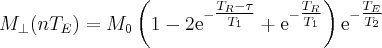 \label{repeated_SE8}
M_{\bot}(nT_E) = M_0 \left ( 1 - 2 \mathrm{e}^{-\tfrac{T_R-\tau}{T_1}} + \mathrm{e}^{-\tfrac{T_R}{T_1}} \right ) \mathrm{e}^{-\tfrac{T_E}{T_2}}