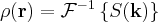 \label{signal_inverse_fourier}
\rho (\mathbf{r}) = \mathcal{F}^{-1}  \left\{ S(\mathbf{k}) \right\}