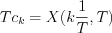 $Tc_k=X(k\frac{1}{T},T)