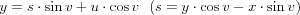 $
y=s\cdot \sin v+u\cdot \cos v\,\,\,\left( s=y\cdot \cos v-x\cdot \sin v \right) \\