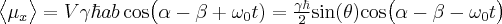 \label{mu_x_mean_value2}
\big < \mu_x \big > =  V \gamma \hbar a b \hspace{2pt} \mathrm{cos} \big ( \alpha - \beta + \omega_0 t) = \frac{\gamma \hbar}{2} \mathrm{sin} (\theta) \mathrm{cos} \big (\alpha - \beta - \omega_0 t \big )