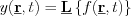 $
y(\textbf{\underline{r}},t) = \textbf{\underline{L}} \left \{} {f(\textbf{\underline{r}},t) \right \}