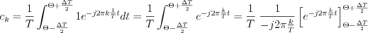 $
c_{k}=\frac{1}{T}\int_{\Theta-\frac{\Delta T}{2}}^{\Theta+\frac{\Delta T}{2}}1e^{-j2\pi k\frac{1}{T}t}dt=\frac{1}{T}\int_{\Theta-\frac{\Delta T}{2}}^{\Theta+\frac{\Delta T}{2}}e^{-j2\pi \frac{k}{T}t}=\frac{1}{T}\text{ } \frac{1}{-j2\pi \frac{k}{T}}\left  [ e^{-j2\pi \frac{k}{T}t} \right ]_{\Theta-\frac{\Delta T}{2}}^{\Theta+\frac{\Delta T}{2}}