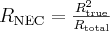 R_{\mathrm{NEC}}=\frac{R_{\mathrm{true}}^2}{R_{\mathrm{total}}}