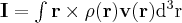 \label{angular_moment_extended}
\mathbf{I} = \int \mathbf{r} \times \rho ( \mathbf{r} ) \mathbf{v} ( \mathbf{r} ) \mathrm{d^3r}