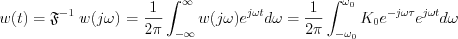 $         w(t)=\mathfrak{F}^{-1} \left { w(j\omega) \right }= \frac{1}{2\pi} \int_{-\infty}^{\infty}w(j\omega)e^{j\omega t} d\omega = \frac{1}{2\pi} \int_{-\omega_0}^{\omega_0}K_0 e^{-j\omega \tau}e^{j\omega t} d\omega