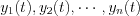 $y_{1}(t),y_{2}(t),\cdots,y_{n}(t)