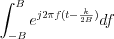 $\int_{-B}^{B}e^{j2{\pi}f(t-\frac{k}{2B})}df