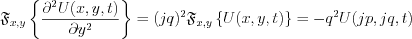 $          \mathfrak{F}_{x,y} \left \{ \frac{\partial^2 U(x,y,t)}{\partial y^2}  \right \} =(jq)^2 \mathfrak{F}_{x,y} \left \{ U(x,y,t) \right \} =-q^2U(jp,jq,t)