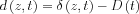 d\left(z,t \right )=\delta\left(z,t \right )-D\left(t \right )