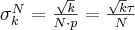 \sigma^N_k=\frac{\sqrt{k}}{N\cdot p}=\frac{\sqrt{k}\tau}{N}