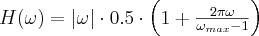 H(\omega)=\left | \omega \right | \cdot 0.5 \cdot \left ( 1 + \frac{2\pi\omega}{\omega_{max}-1} \right )