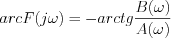 $ arcF(j\omega)=-arctg\frac{B(\omega)}{A(\omega)}