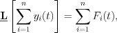 $\textbf{\underline{L}}\left[\sum_{i=1}^{n}y_{i}(t) \right] = \sum_{i=1}^{n}F_{i}(t),