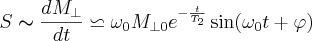 $S\thicksim\frac{dM_{\bot}}{dt}\backsimeq\omega_{0}M_{\bot0}e^{-\frac{t}{T_{2}}}\sin(\omega_{0}t+\varphi)$