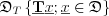 $\mathfrak{D}_{T} \left \{ \textbf{\underline{T}} \underline{x};\underline{x} \in \mathfrak{D} \right \}