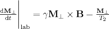 \label{M_transverse_T2_labor}
\frac{ \mathrm{d} \mathbf{M_{\bot}} } { \mathrm{d} t } \Bigg |_{\mathrm{lab}} = \gamma \mathbf{M_{\bot}} \times \mathbf{B} - \frac{\mathbf{M_{\bot}}}{T_2}