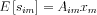 $ E\left [s_{im}  \right ]=A_{im}x_{m}