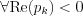 $                 \forall\text{Re}(p_k)<0