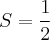 $S=\frac{1}{2}$