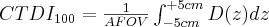 CTDI_{100}=\frac{1}{AFOV} \int_{-5cm}^{+5cm} D(z) dz